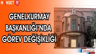 GENELKURMAY BAŞKANLIĞI'NDA GÖREV DEĞİŞİKLİĞİ