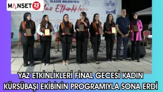 YAZ ETKİNLİKLERİ FİNAL GECESİ KADIN KÜRSÜBAŞI EKİBİNİN PROGRAMIYLA SONA ERDİ