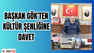 BAŞKAN GÖK'TEN KÜLTÜR ŞENLİĞİNE DAVET