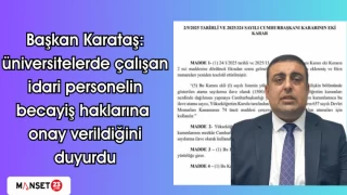 Başkan Karataş: üniversitelerde çalışan idari personelin becayiş haklarına onay verildiğini duyurdu