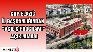 CHP Elazığ İl Başkanlığından “Açılış Programı” Açıklaması
