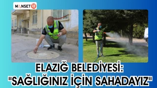 ELAZIĞ BELEDİYESİ: "SAĞLIĞINIZ İÇİN SAHADAYIZ"