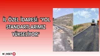 ELazığ İl özel İdaresi: "Yol Standartlarımız Yükseliyor"