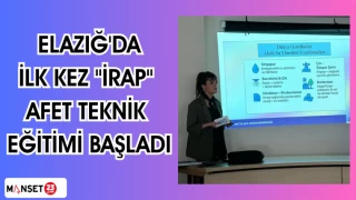 Elazığ'da ilk kez "İRAP" Afet Teknik Eğitimi başladı