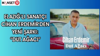 Elazığ'lı sanatçı Cihan Erdemir'den yeni şarkı :"Dut Ağacı"