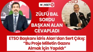 ETSO Başkanı İdris Alan’dan Sert Çıkış: “Bu Proje Milletin Gazını Almak İçin Yapıldı”