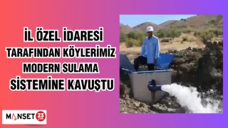 İL ÖZEL İDARESİ TARAFINDAN KÖYLERİMİZ MODERN SULAMA SİSTEMİNE KAVUŞTU