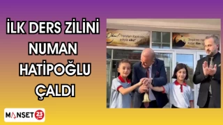 İLK DERS ZİLİNİ NUMAN HATİPOĞLU ÇALDI