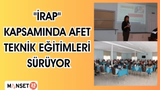 "İRAP" KAPSAMINDA AFET TEKNİK EĞİTİMLERİ SÜRÜYOR