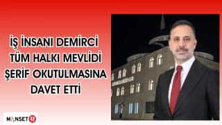 İŞ İNSANI DEMİRCİ TÜM HALKI MEVLİDİ ŞERİF OKUTULMASINA DAVET ETTİ