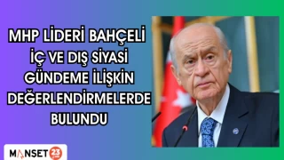 MHP LİDERİ BAHÇELİ, İÇ VE DIŞ SİYASİ GÜNDEME İLİŞKİN DEĞERLENDİRMELERDE BULUNDU