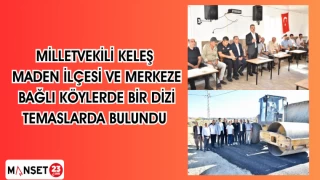 Milletvekili Keleş Maden ilçesi ve merkeze bağlı köylerde bir dizi temaslarda bulundu