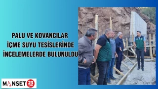 Palu ve Kovancılar içme suyu tesislerinde incelemelerde bulunuldu