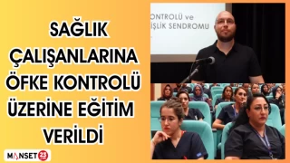 Sağlık çalışanlarına öfke kontrolü üzerine eğitim verildi