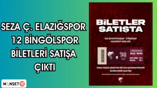 SEZA Ç. ELAZIĞSPOR - 12 BİNGÖLSPOR BİLETLERİ SATIŞA ÇIKTI