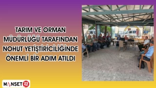 Tarım ve Orman Müdürlüğü tarafından nohut yetiştiriciliğinde önemli bir adım atıldı