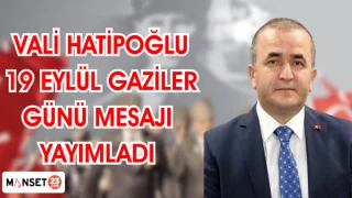 Vali Hatipoğlu 19 Eylül Gaziler günü mesajı yayımladı