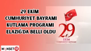 29 EKİM CUMHURİYET BAYRAMI KUTLAMA PROGRAMI ELAZIĞ’DA BELLİ OLDU