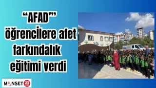 "AFAD" ÖĞRENCİLERE AFET FARKINDALIK EĞİTİMİ VERDİ