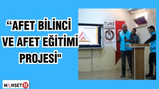 “Afet Bilinci ve Afet Eğitimi Projesi"