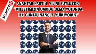 ANAHTAR PARTİ 1. YILINI KUTLUYOR: “MİLLETİMİZİN UMUDU OLMA YOLUNDA, İLK GÜNKÜ İNANÇLA YÜRÜYORUZ”