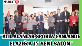 "ATIL ALANLAR SPORLA CANLANDI: ELAZIĞ'A 15 YENİ SALON"