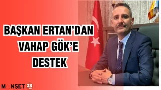 BAŞKAN ERTAN'DAN VAHAP GÖK'E DESTEK