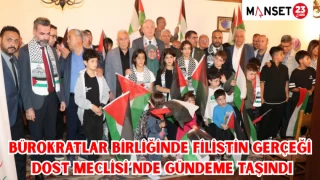 BÜROKRATLAR BİRLİĞİNDE FİLİSTİN GERÇEĞİ DOST MECLİSİ'NDE GÜNDEME TAŞINDI