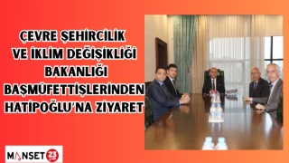 Çevre Şehircilik ve İklim Değişikliği Bakanlığı Başmüfettişlerinden Hatipoğlu’na ziyaret