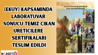 (EKÜY) Kapsamında Laboratuvar Sonucu Temiz Çıkan Üreticilere Sertifikaları Teslim Edildi