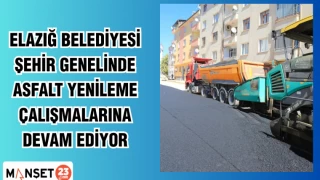 ELAZIĞ BELEDİYESİ ŞEHİR GENELİNDE ASFALT YENİLEME ÇALIŞMALARINA DEVAM EDİYOR