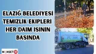 ELAZIĞ BELEDİYESİ TEMİZLİK EKİPLERİ HER DAİM İŞİNİN BAŞINDA