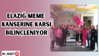 ELAZIĞ MEME KANSERİNE KARŞI BİLİNÇLENİYOR