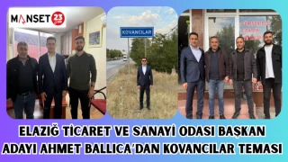 Elazığ Ticaret ve Sanayi Odası Başkan Adayı Ahmet Ballıca’dan Kovancılar Teması