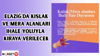 ELAZIĞ'DA KIŞLAK VE MERA ALANLARI İHALE YOLUYLA KİRAYA VERİLECEK