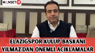ELAZIĞSPOR KULÜP BAŞKANI YILMAZ'DAN ÖNEMLİ AÇIKLAMALAR
