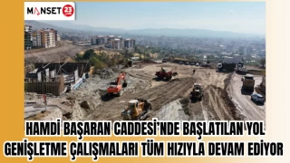 Hamdi Başaran Caddesi’nde başlatılan yol genişletme çalışmaları tüm hızıyla devam ediyor