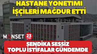 Hastane Yönetimi İşçileri Mağdur Etti Sendika Sessiz