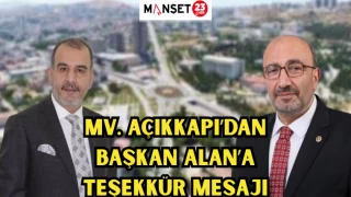 MİLLETVEKİLİ AÇIKKAPI'DAN BAŞKAN ALAN'A TEŞEKKÜR MESAJI
