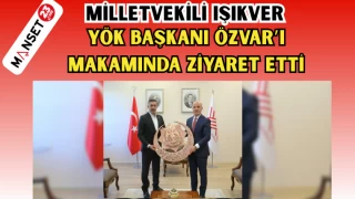 MİLLETVEKİLİ IŞIKVER YÖK BAŞKANI ÖZVAR'I MAKAMINDA ZİYARET ETTİ