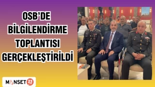 OSB'DE BİLGİLENDİRME TOPLANTISI GERÇEKLEŞTİRİLDİ