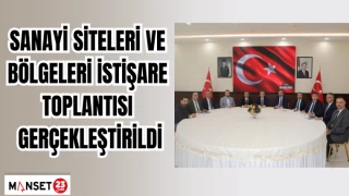 Sanayi Siteleri ve Bölgeleri İstişare Toplantısı gerçekleştirildi