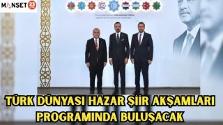 TÜRK DÜNYASI HAZAR ŞİİR AKŞAMLARI PROGRAMINDA BULUŞACAK
