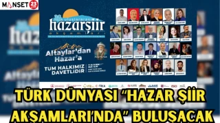 TÜRK DÜNYASI "HAZAR ŞİİR AKŞAMLARI'NDA" BULUŞACAK