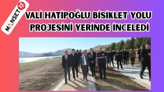 VALİ HATİPOĞLU BİSİKLET YOLU PROJESİNİ YERİNDE İNCELEDİ