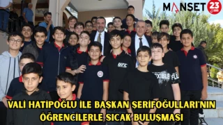 VALİ HATİPOĞLU İLE BAŞKAN ŞERİFOĞULLARI'NIN ÖĞRENCİLERLE SICAK BULUŞMASI