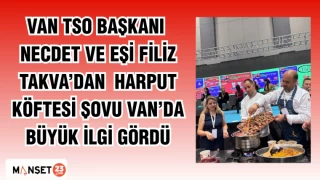 Van TSO Başkanı Necdet ve Eşi Filiz Takva’dan Harput Köftesi Şovu Van’da Büyük İlgi Gördü