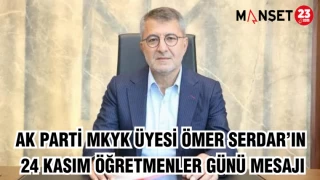 AK Parti MKYK Üyesi Ömer Serdar’ın 24 Kasım Öğretmenler Günü Mesajı