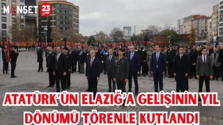 ATATÜRK'ÜN ELAZIĞ'A GELİŞİNİN YIL DÖNÜMÜ TÖRENLE KUTLANDI