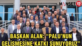 BAŞKAN ALAN: “PALU’NUN GELİŞMESİNE KATKI SUNUYORUZ”